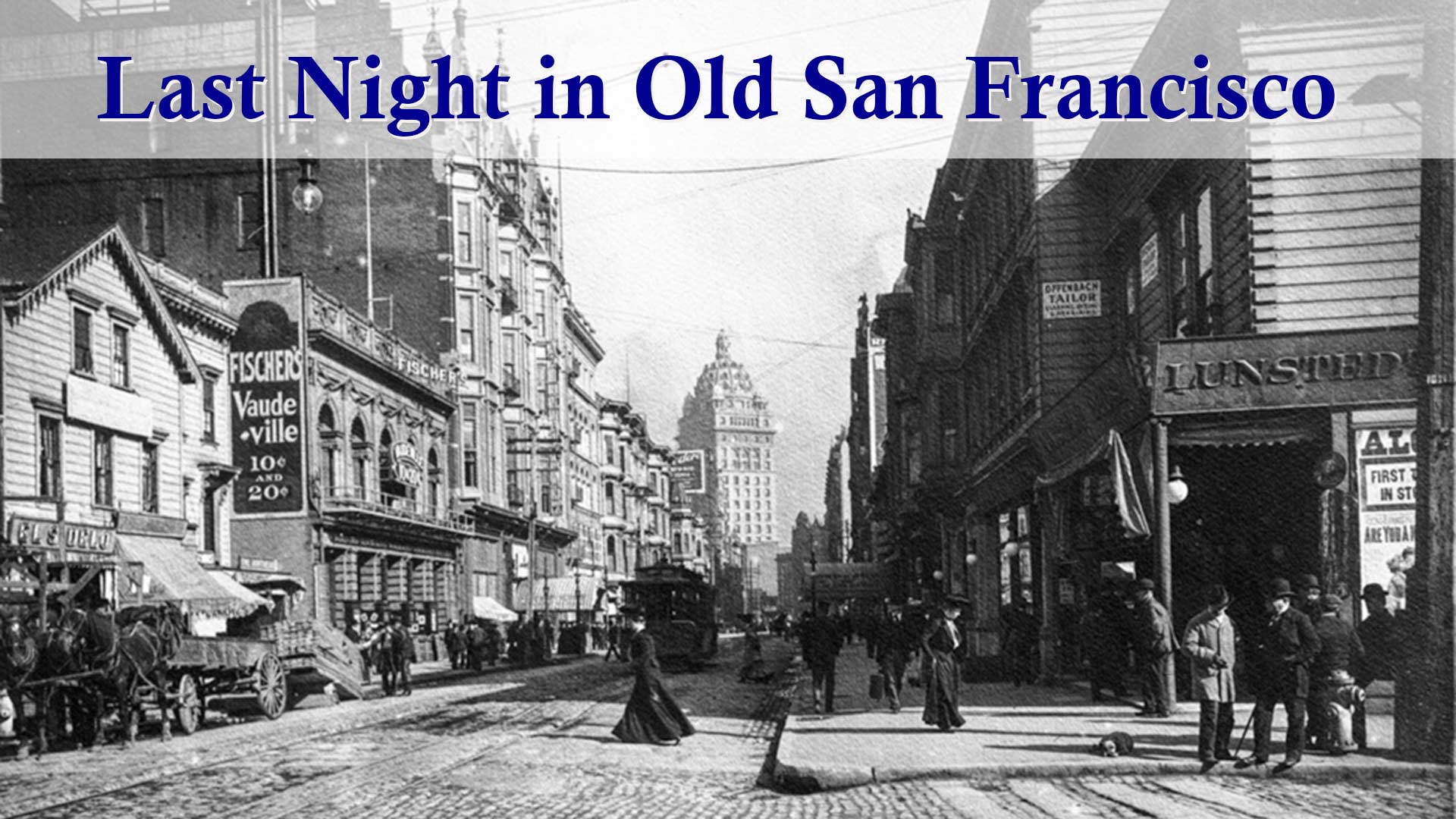 Last Night in Old San Francisco