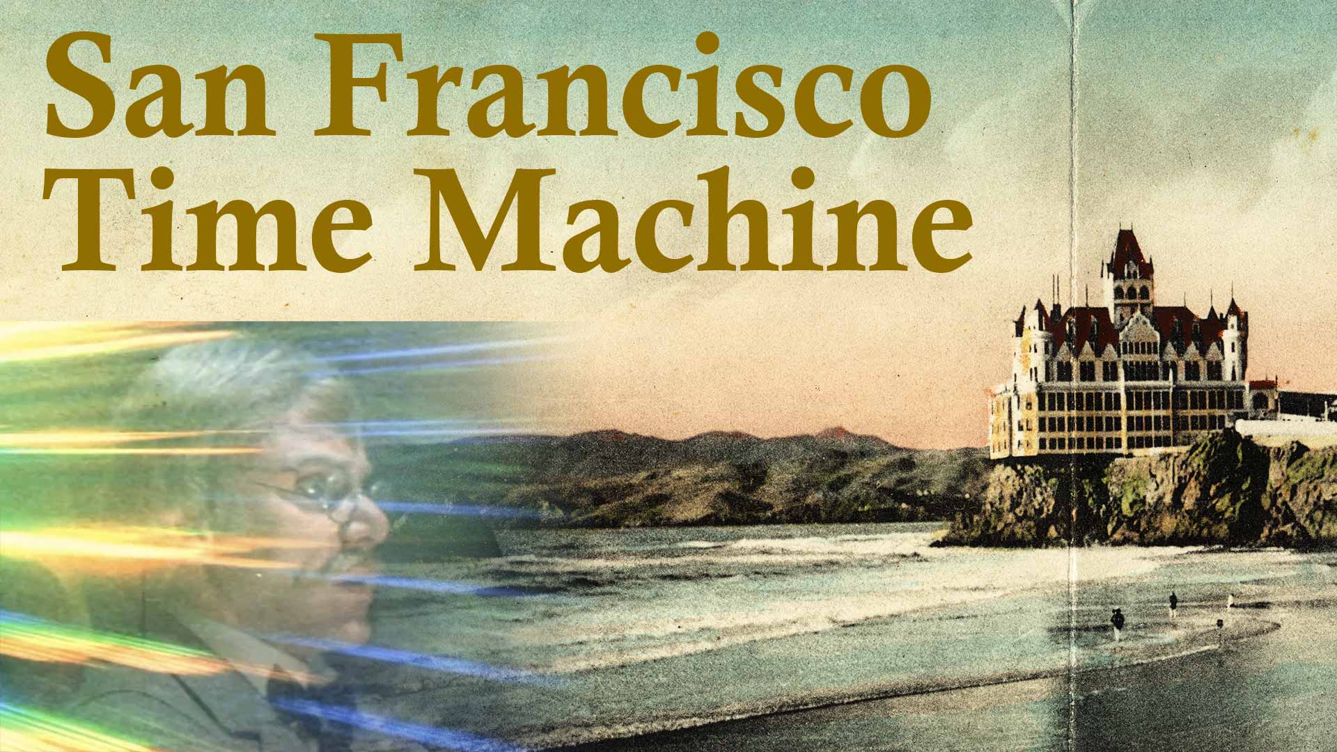 San Francisco Time Machine