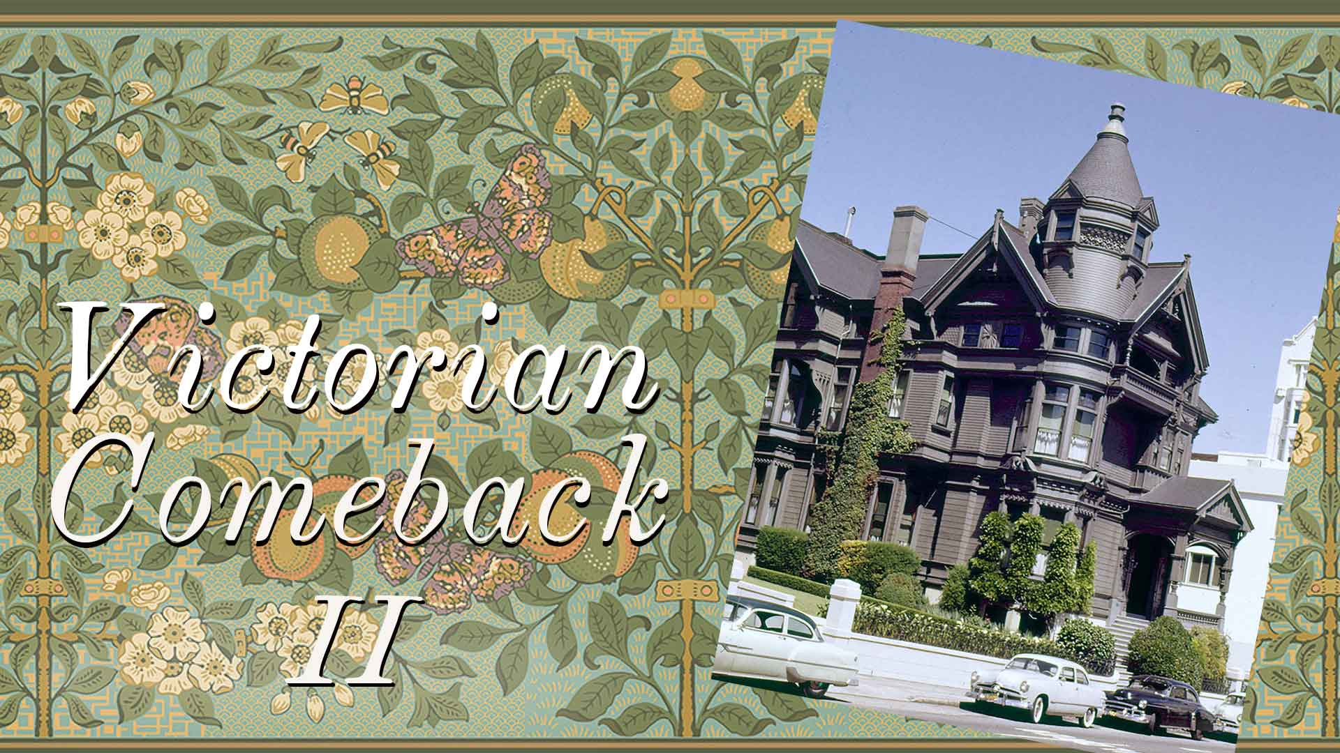 Victorian Comeback II