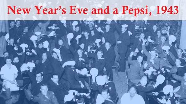 New Year's Eve and a Pepsi, 1943